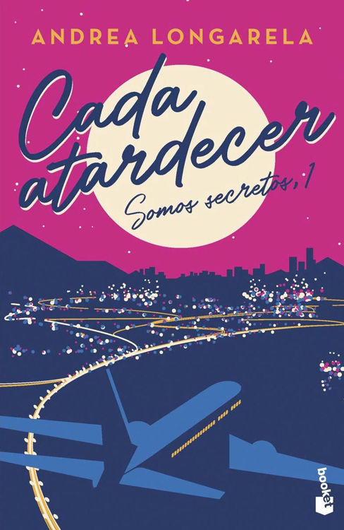 Imagen de CADA ATARDECER: SOMOS SECRETOS 1 / ANDREA LONGARELA