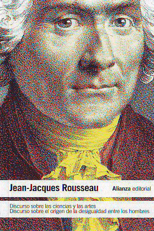 Imagen de DISCURSO SOBRE LAS CIENCIAS Y LAS ARTES - DISCURSO SOBRE EL ORIGEN DE LA DESIGUALDAD ENTRE LOS HOMBRES / ROUSSEAU