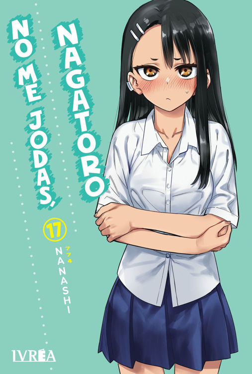 Imagen de NO ME JODAS, NAGATORO VOL. 17 - IVREA