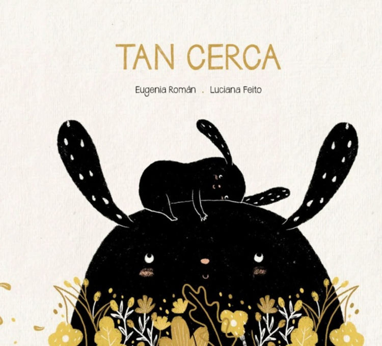 Imagen de TAN CERCA / EUGENIA ROMÁN Y LUCIANA FEITO
