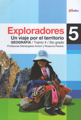 Imagen de EXPLORADORES 5 UN VIAJE POR EL TERRITORIO GEOGRAFÍA / ÍNDICE