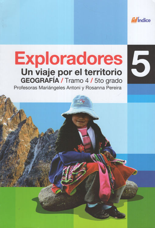 Imagen de EXPLORADORES 5 UN VIAJE POR EL TERRITORIO GEOGRAFÍA / ÍNDICE
