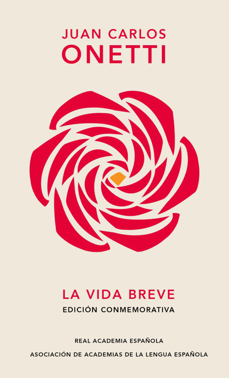 Imagen de LA VIDA BREVE (EDICIÓN CONMEMORATIVA) / JUAN CARLOS ONETTI