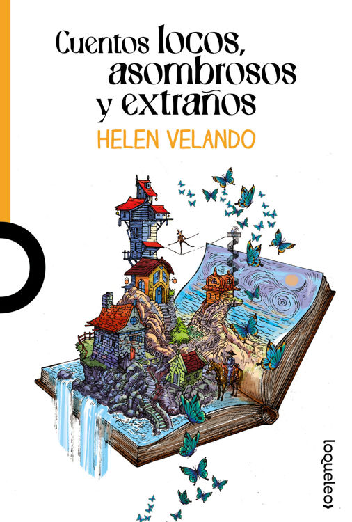 Imagen de CUENTOS LOCOS, ASOMBROSOS Y EXTRAÑOS / HELEN VELANDO