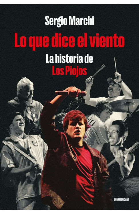 Imagen de LO QUE DICE EL VIENTO - LA HISTORIA DE LOS PIOJOS / SERGIO MARCHI