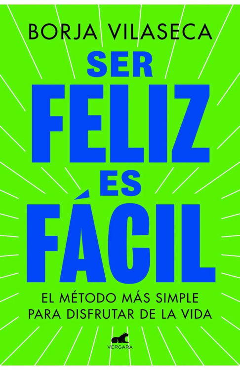 Imagen de SER FELIZ ES FÁCIL / BORJA VILASECA