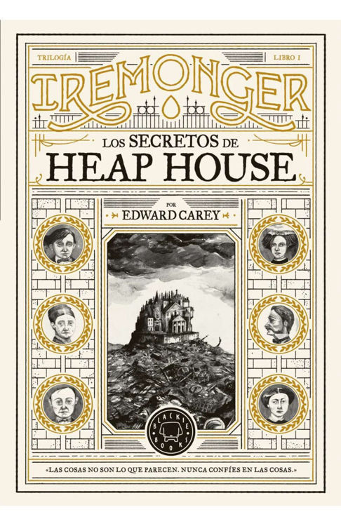 Imagen de IREMONGER: LOS SECRETOS DE HEAP HOUSE / EDWARD CAREY