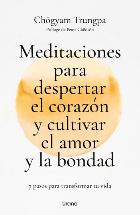 Imagen de MEDITACIONES PARA DESPERTAR EL CORAZÓN Y CULTIVAR EL AMOR Y LA BONDAD / CHÖGYAM TRUNGPA