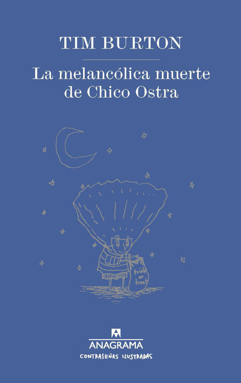 Imagen de LA MELANCÓLICA MUERTE DE CHICO OSTRA / TIM BURTON