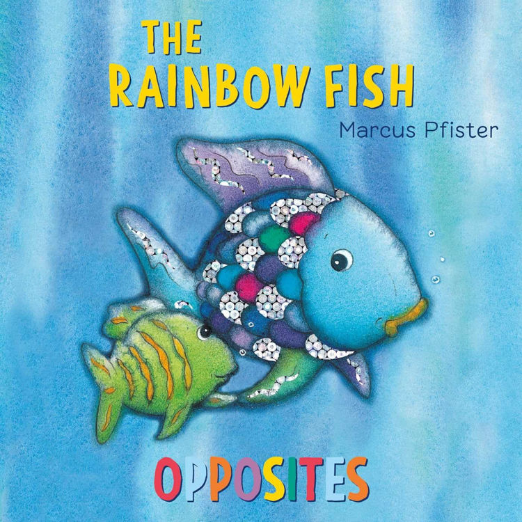 Imagen de THE RAINBOW FISH OPPOSITES / MARCUS PFISTER