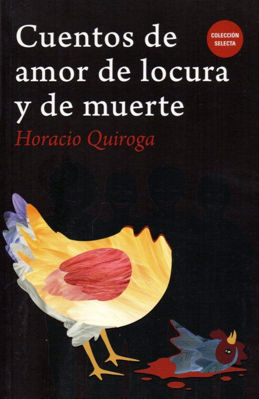 Imagen de CUENTOS DE AMOR DE LOCURA Y DE MUERTE / HORACIO QUIROGA
