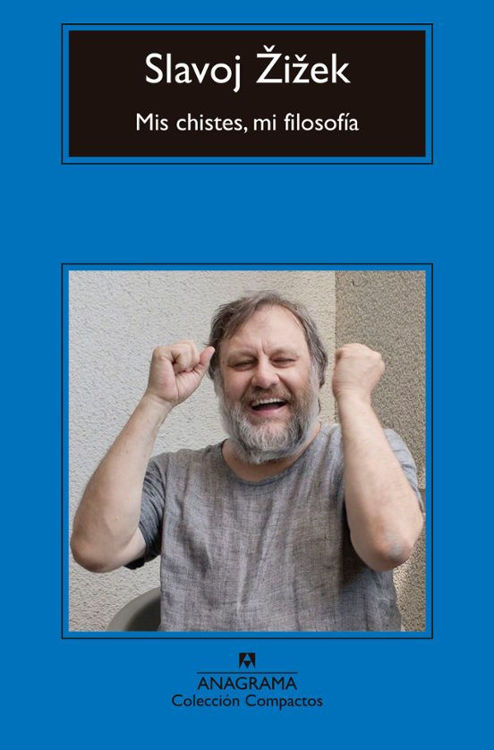 Imagen de MIS CHISTES, MI FILOSOFIA / SLAVOJ ZIZEK