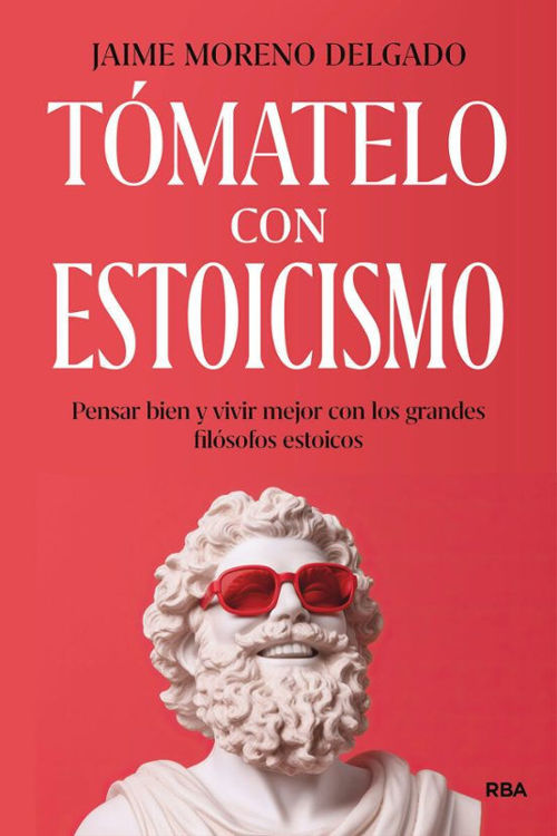 Imagen de TOMATELO CON ESTOICISMO / JAIME MORENO DELGADO