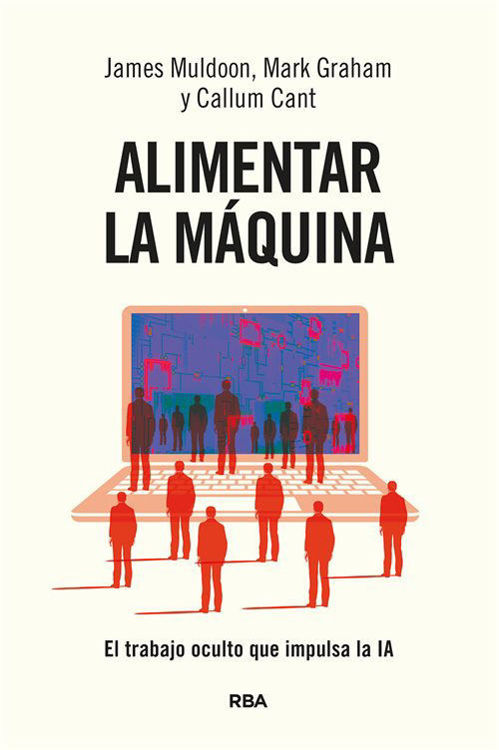 Imagen de ALIMENTAR LA MAQUINA / JAMES MULDOON, MARK GRAHAM, CALLUM CANT