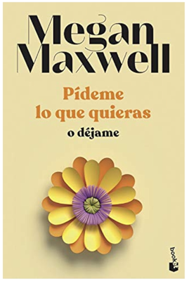 Imagen de PÍDEME LO QUE QUIERAS O DÉJAME / MEGAN MAXWELL