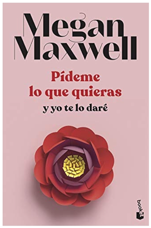 Imagen de PÍDEME LO QUE QUIERAS Y YO TE LO DARÉ / MEGAN MAXWELL