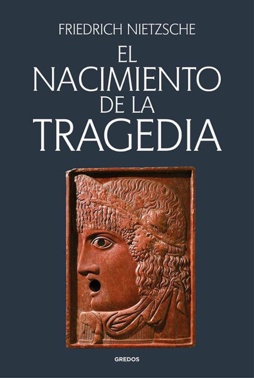 Imagen de EL NACIMIENTO DE LA TRAGEDIA / FRIEDRICH NIETZSCHE