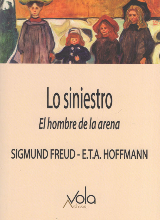 Imagen de LO SINIESTRO: EL HOMBRE DE ARENA / SIGMUND FREUD - E.T.A. HOFFMANN
