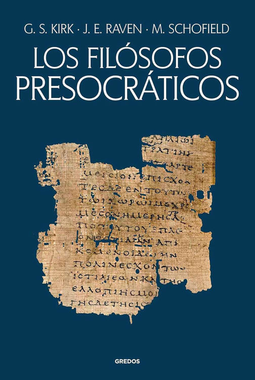 Imagen de LOS FILÓSOFOS PRESOCRÁTICOS / G.S. KIRK, J.E. RAVEN, M. SCHOFIELD