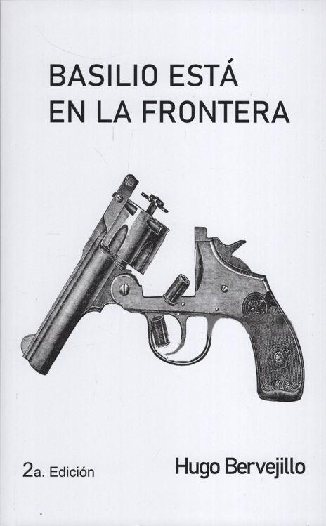 Imagen de BASILIO ESTA EN LA FRONTERA / HUGO BERVEJILLO