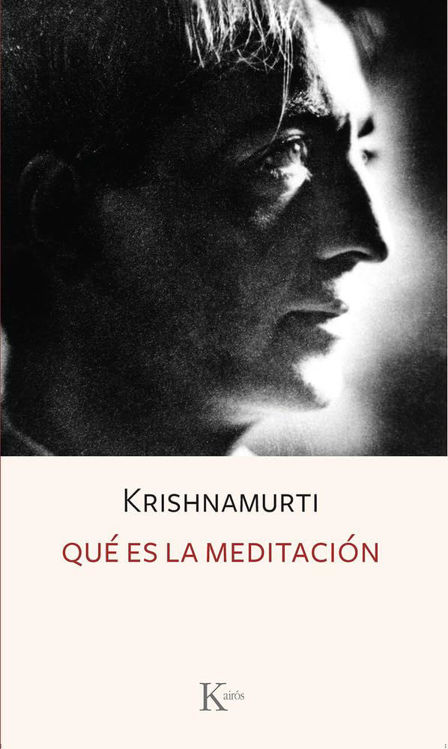 Imagen de QUE ES LA MEDITACION / KRISHNAMURTI
