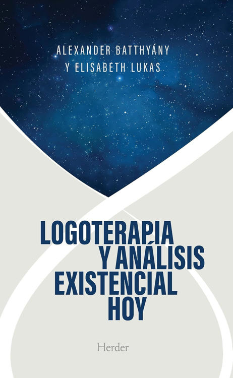 Imagen de LOGOTERAPIA Y ANALISIS EXISTENCIAL HOY / ALEXANDER BATTHYANY, ELISABETH LUKAS