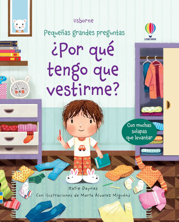 Imagen de ¿POR QUE TENGO QUE VESTIRME?: PEQUEÑAS GRANDES PREGUNTAS / USBORNE