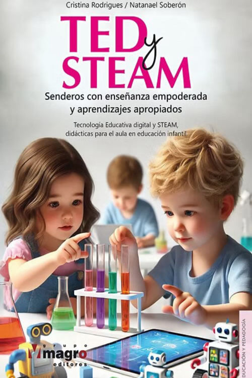Imagen de TED Y STEAM: SENDEROS CON ENSEÑANZA EMPODERADA Y APRENDIZAJES APROPIADOS / CRISTINA RODRIGUES