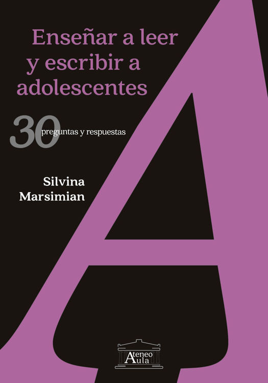Imagen de ENSEÑAR A LEER Y ESCRIBIR A ADOLESCENTES / SILVINA MARSIMIAN
