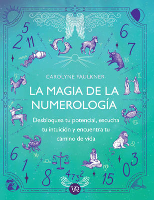 Imagen de LA MAGIA DE LA NUMEROLOGÍA / CAROLYNE FAULKNER