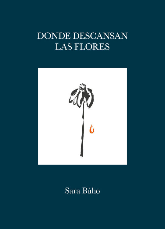 Imagen de DONDE DESCANSAN LAS FLORES / SARA BUHO