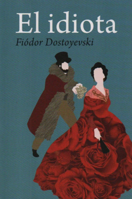 Imagen de EL IDIOTA / FIÓDOR DOSTOYEVSKI