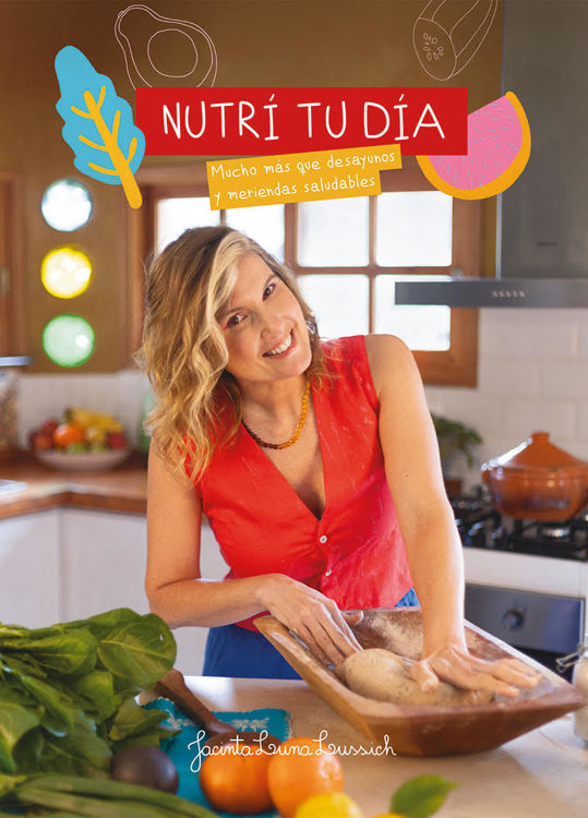 Imagen de NUTRÍ TU DÍA / JACINTA LUNA LUSSICH