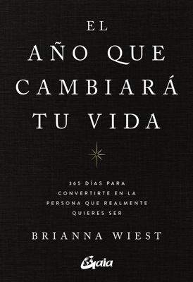 Imagen de EL AÑO QUE CAMBIARÁ TU VIDA / BRIANNA WIEST