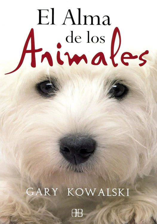 Imagen de EL ALMA DE LOS ANIMALES / GARY KOWALSKI