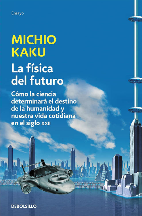 Imagen de LA FISICA DEL FUTURO / MICHIO KAKU