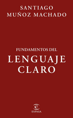 Imagen de FUNDAMENTOS DEL LENGUAJE CLARO / SANTIAGO MUÑOZ MACHADO