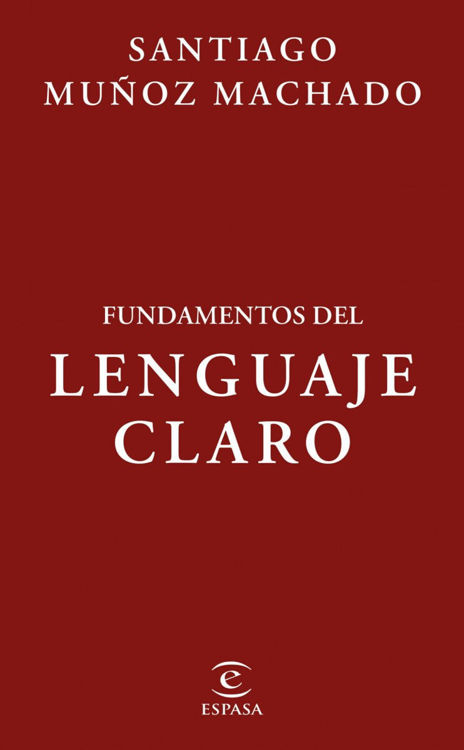 Imagen de FUNDAMENTOS DEL LENGUAJE CLARO / SANTIAGO MUÑOZ MACHADO