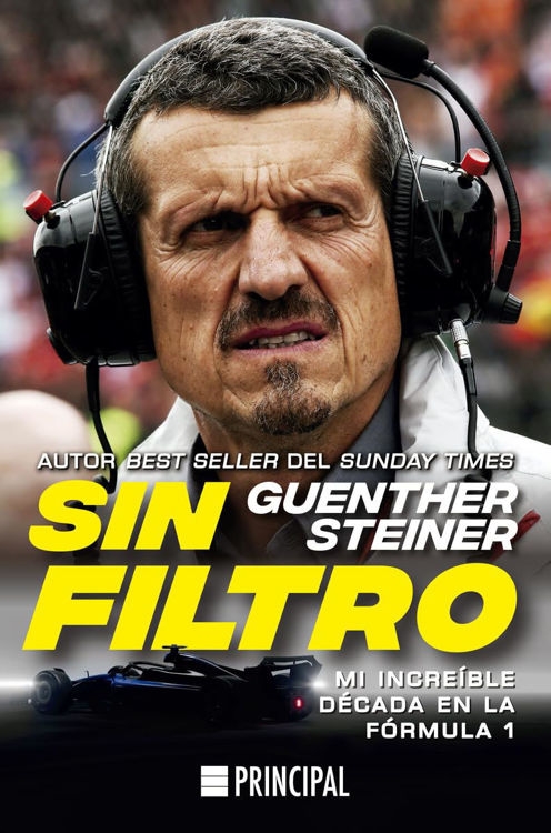 Imagen de SIN FILTRO - MI INCREÍBLE DÉCADA EN LA FÓRMULA 1 / GUENTHER STEINER
