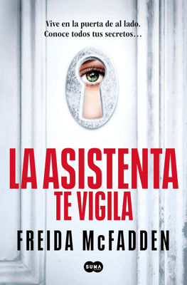 Imagen de LA ASISTENTA TE VIGILA (LA ASISTENTA 3) / FREIDA MCFADDEN