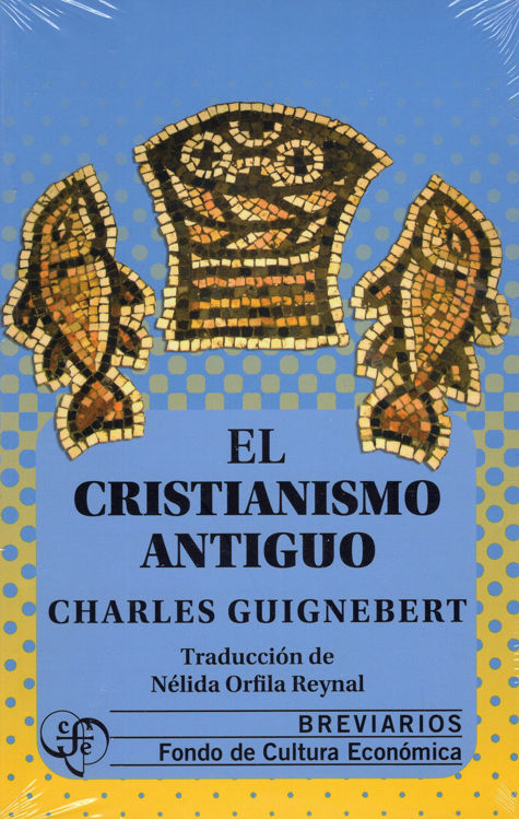 Imagen de EL CRISTIANISMO ANTIGUO / CHARLES GUIGNEBERT