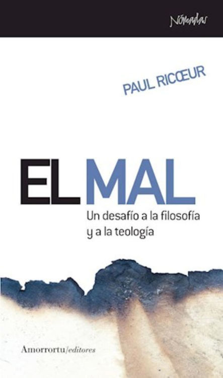 Imagen de EL MAL: UN DESAFIO A LA FILOSOFIA Y A LA TEOLOGIA / PAUL RICOEUR