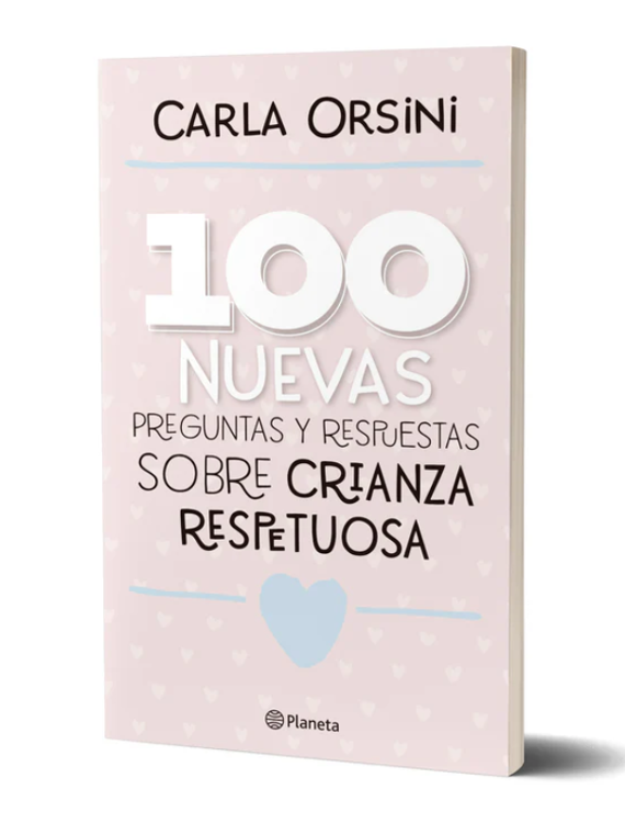 Imagen de 100 NUEVAS PREGUNTAS Y RESPUESTAS SOBRE CRIANZA RESPETUOSA / CARLA ORSINI