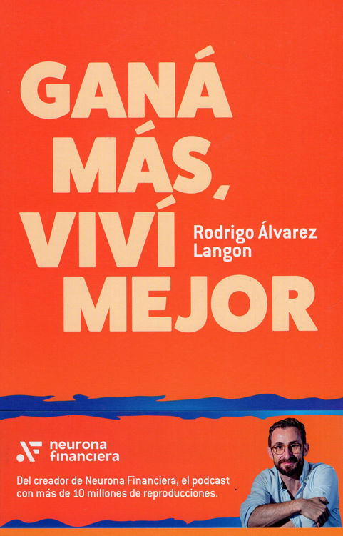 Imagen de GANÁ MÁS, VIVÍ MEJOR / RODRIGO ÁLVAREZ LANGON