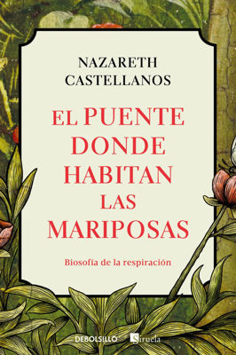 Imagen de EL PUENTE DONDE HABITAN LAS MARIPOSAS / NAZARETH CASTELLANOS