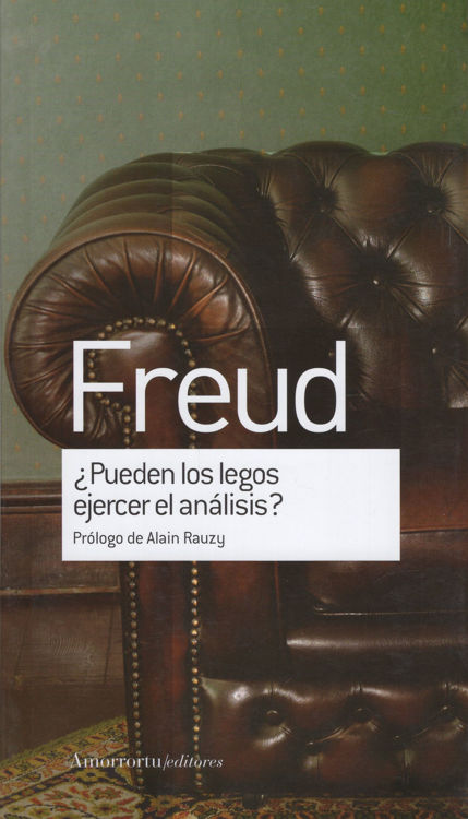 Imagen de ¿PUEDEN LOS LEGOS EJERCER EL ANÁLISIS? / SIGMUND FREUD