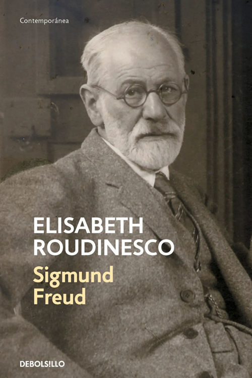 Imagen de FREUD: EN SUS TIEMPOS Y EN EL NUESTRO / ELISABETH ROUDINESCO