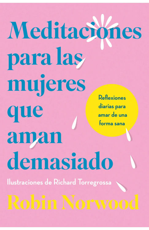 Imagen de MEDITACIONES PARA LAS MUJERES QUE AMAN DEMASIADO / ROBIN NORWOOD