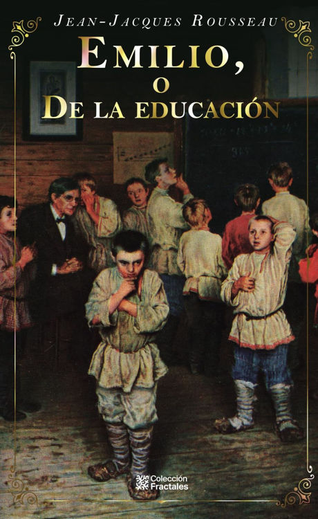 Imagen de EMILIO, O DE LA EDUCACIÓN / JEAN-JACQUES ROUSSEAU