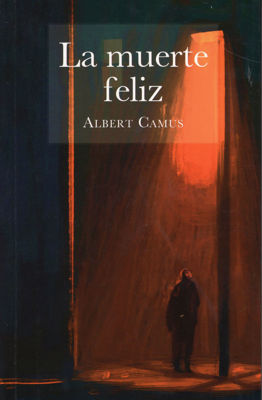 Imagen de LA MUERTE FELIZ / ALBERT CAMUS